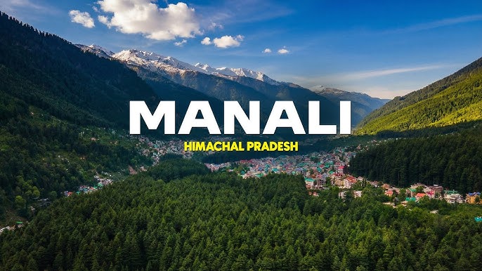 EXPLORING MANALI-THE HEART OF HIMACHAL PRADESH
